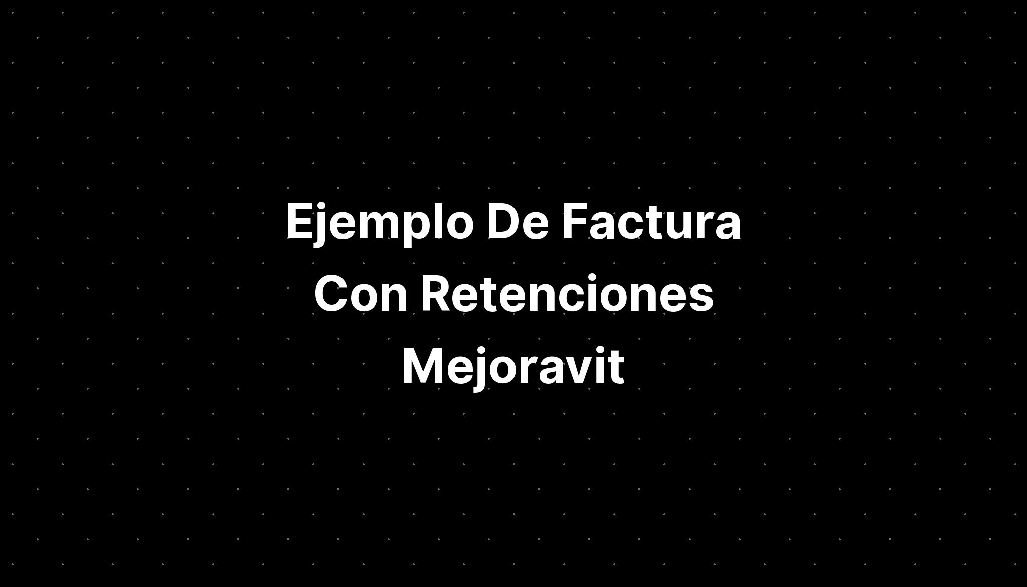 Ejemplo De Factura Con Retenciones Mejoravit Imagesee